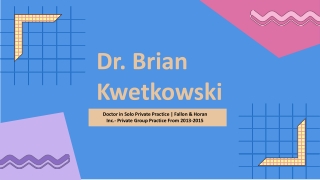 Dr. Brian Kwetkowski - A Dedicated Healthcare Ally - Rhode Island