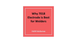 why 7018 electrode is best for welders
