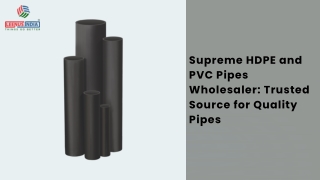 Supreme HDPE and PVC Pipes Wholesaler Trusted Source for Quality Pipes