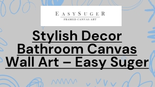 Stylish Decor Bathroom Canvas Wall Art – Easy Suger