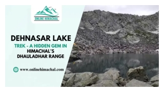 Dehnasar Lake Trek A Hidden Gem in Himachal’s Dhauladhar Range