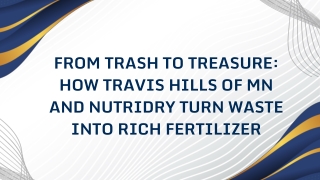From Trash to Treasure How Travis Hills of MN and NutriDry Turn Waste into Rich Fertilizer