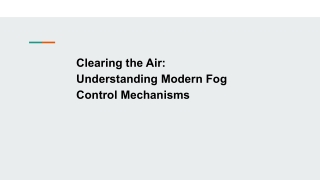 Clearing the Air_ Understanding Modern Fog Control Mechanisms