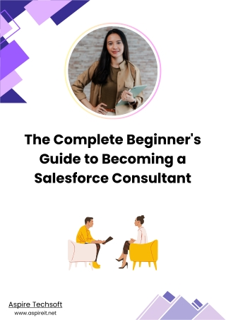 The Complete Beginner's Guide to Becoming a Salesforce Consultant