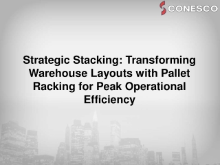Strategic Stacking-Transforming Warehouse Layouts with Pallet Racking for Peak Operational Efficiency