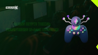 Gaming Crypto Tokens Transforming In-Game Economies ppt