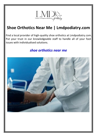 Shoe Orthotics Near Me  Lmdpodiatry.com