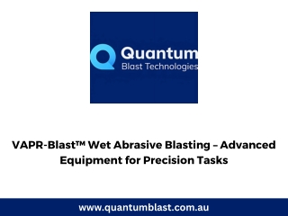 VAPR-Blast™ Wet Abrasive Blasting – Advanced Equipment for Precision Tasks