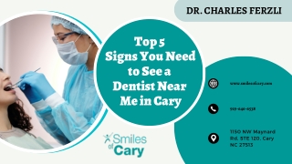 Top 5 Signs You Need to See a Dentist Near Me in Cary