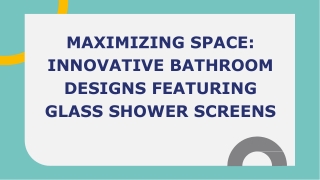 Maximizing Space_ Innovative Bathroom Designs Featuring Glass Shower Screens