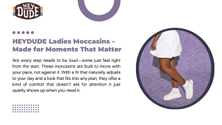 HEYDUDE Ladies Moccasins – Made for Moments That Matter