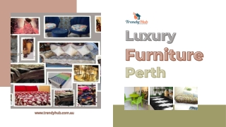 Find Your Perfect Piece of Luxury Furniture in Perth at Trendy Hub