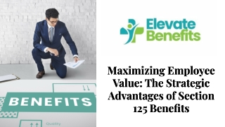 Discover the Advantages of Benefits Section 125 with Elevate Benefits