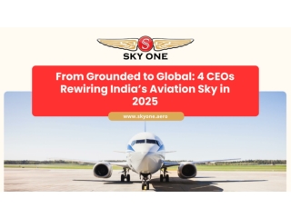 India’s Sky in 2025: 4 CEOs Rewiring Aviation, Skyone Reports