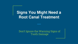 Signs You Might Need a Root Canal Treatment