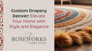 custom drapery denver elevate your home with style and elegance