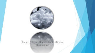 dry ice pellets dry ice blocks dry ice blasting ice