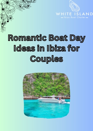 Romantic Boat Day Ideas in Ibiza for Couples