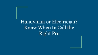 Handyman or Electrician? Know When to Call the Right Pro