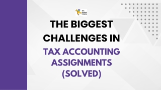 The Biggest Challenges in Tax Accounting Assignments (Solved)