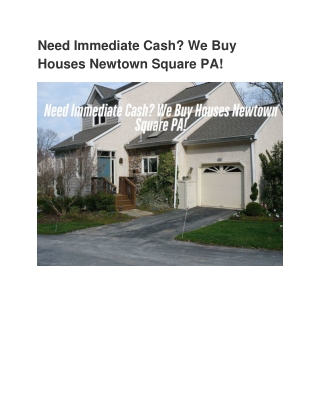 Need Immediate Cash_ We Buy Houses Newtown Square PA!
