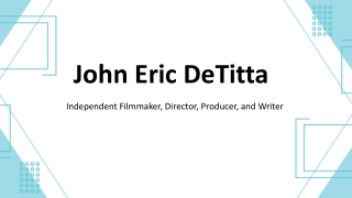 John Eric DeTitta - A Bold Risk-Taker From New York