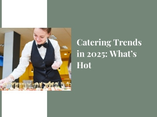 Catering Trends in 2025: What’s Hot