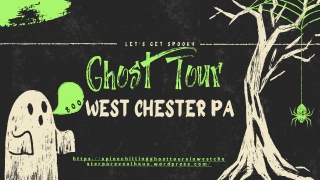 Introduction to Ghost Tours in West Chester PA