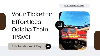 Your Ticket to Effortless Odisha Train Travel Richi Travels Makes it Easy