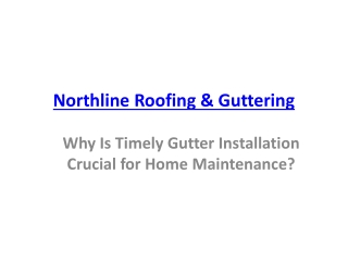 Why Is Timely Gutter Installation Crucial for Home Maintenance