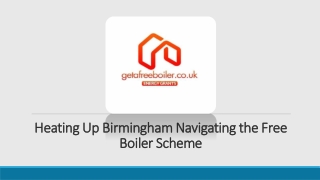 Heating Up Birmingham Navigating the Free Boiler Scheme