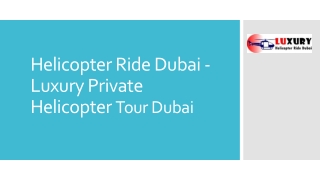 Helicopter Ride Dubai - Luxury Private  Tour