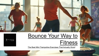 Bounce Your Way to Fitness- The Best Mini Trampoline Exercises That Actually Work!