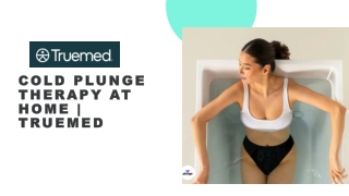 Cold Plunge Therapy at Home | Truemed
