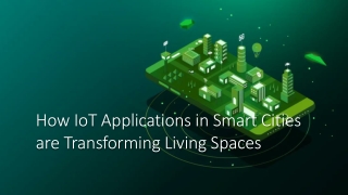 How IoT Applications in Smart Cities are Transforming Living Spaces