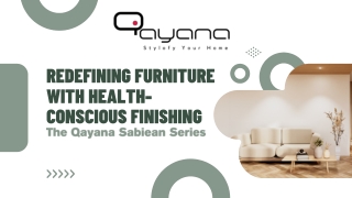 Redefining Furniture with Health-Conscious Finishing – The Qayana Sabiean Series