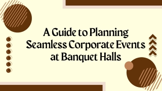 A Guide to Planning Seamless Corporate Events at Banquet Halls