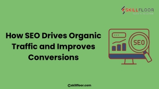 How SEO Drives Organic Traffic and Improves Conversions