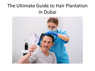 The Ultimate Guide to Hair Plantation in Dubai