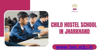 The Best Child Hostel School in Jharkhand