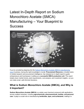 Latest In-Depth Report on Sodium Monochloro Acetate (SMCA) Manufacturing – Your Blueprint to Success