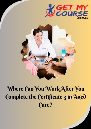 Where Can You Work After You Complete the Certificate 3 in Aged Care