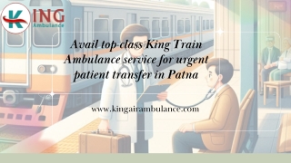 Avail top class King Train Ambulance service for urgent patient transfer in Patna and Ranchi