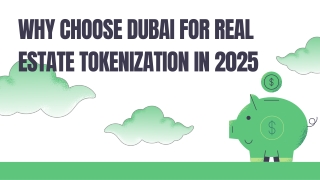 Why Choose Dubai for Real Estate Tokenization in 2025
