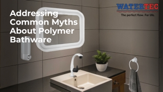 addressing common myths about polymer bathware