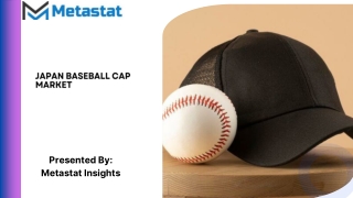 Japan Baseball Cap Market Size & Share, Analysis 2031