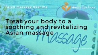 Treat your body to a soothing and revitalizing Asian massage