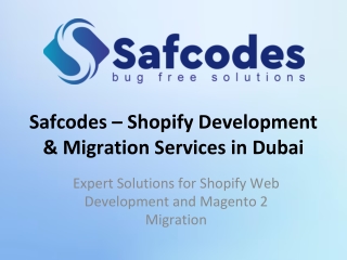 Safcodes_Shopify_Development_Services_Dubai.pptx
