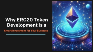 Why ERC20 Token Development is a Smart Investment for Your Business