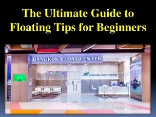 The Ultimate Guide to Floating Tips for Beginners